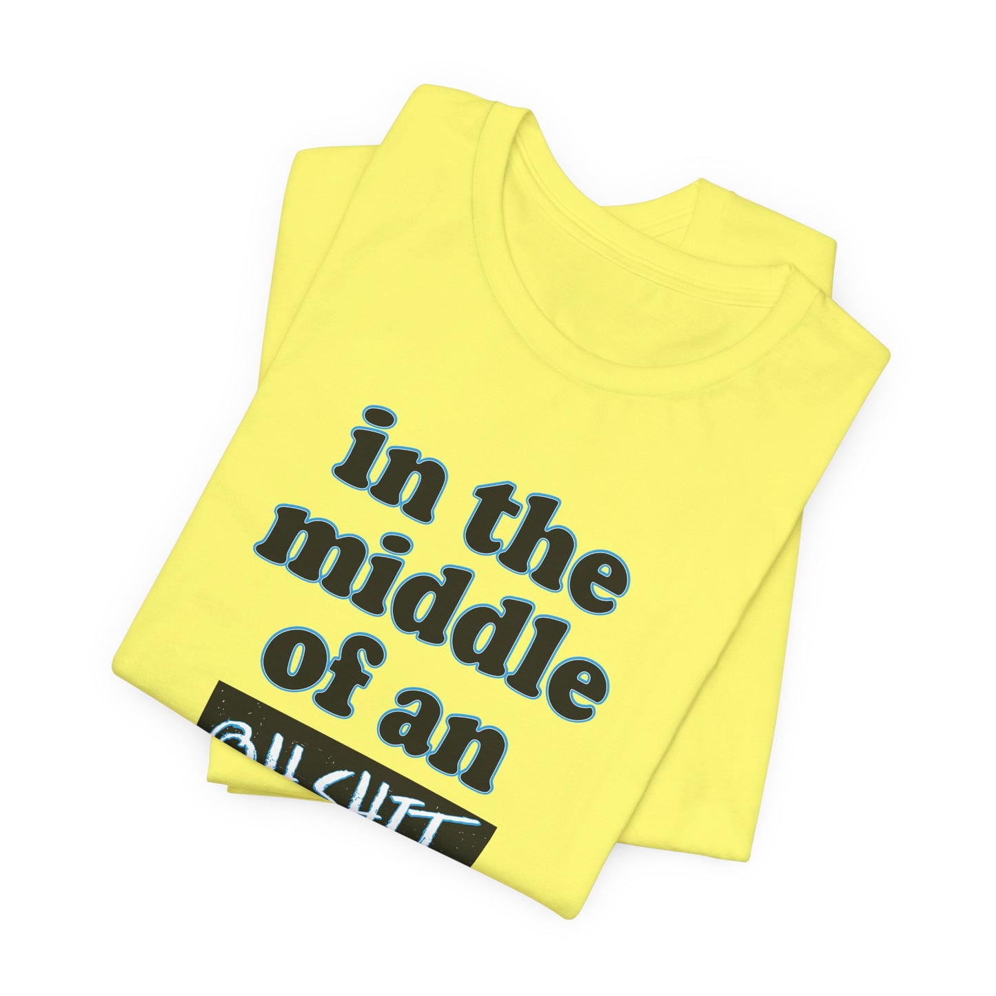 'Oh Shit Moment' (Soft, Quality Bella & Canvas <Or Comparable> Unisex Tee)