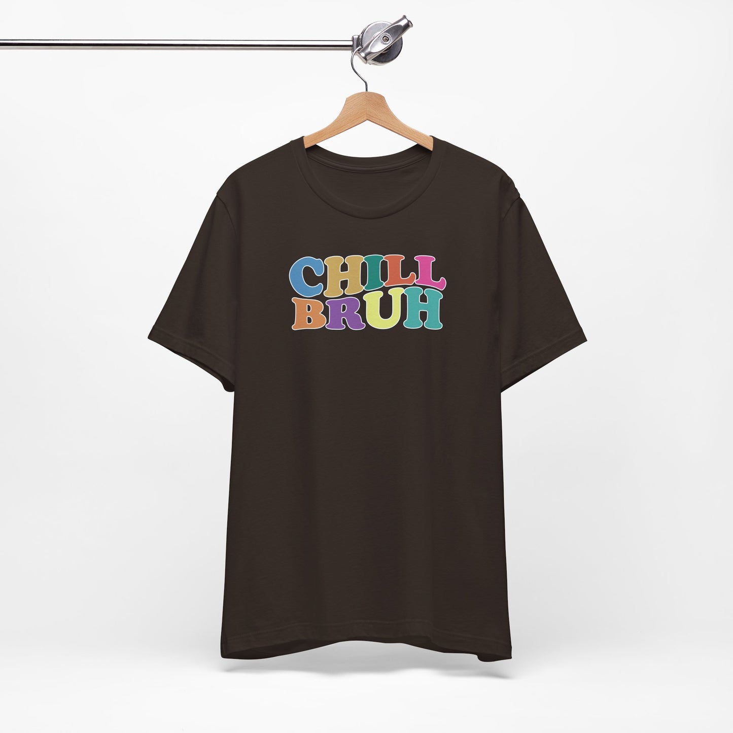 'Chill Bruh' (Soft, Quality Bella & Canvas <Or Comparable> Unisex Tee)