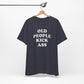 'Old People Kick Ass' (Soft, Quality Bella & Canvas <Or Comparable> Unisex Tee)