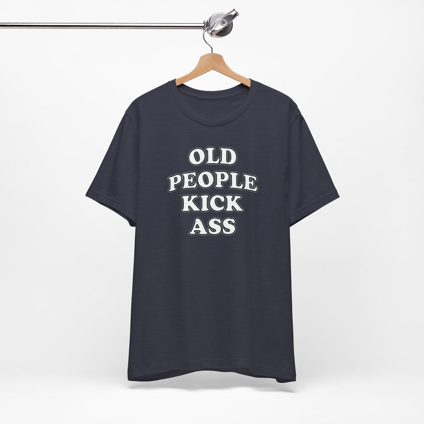 'Old People Kick Ass' (Soft, Quality Bella & Canvas <Or Comparable> Unisex Tee)