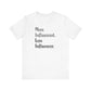 'More Influenced. Less Influencer.' (VS 2) (Soft, Quality Bella & Canvas <Or Comparable> Unisex Tee)