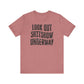 'Look Out Shitshow Underway' (VS 1) (Soft, Quality Bella & Canvas <Or Comparable> Unisex Tee)