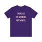 'I Have All The Answers. Just Ask Me.' (Soft, Quality Bella & Canvas <Or Comparable> Unisex Tee)
