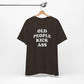 'Old People Kick Ass' (Soft, Quality Bella & Canvas <Or Comparable> Unisex Tee)
