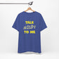 'Talk Nerdy to Me' (Soft, Quality Bella & Canvas <Or Comparable> Unisex Tee)