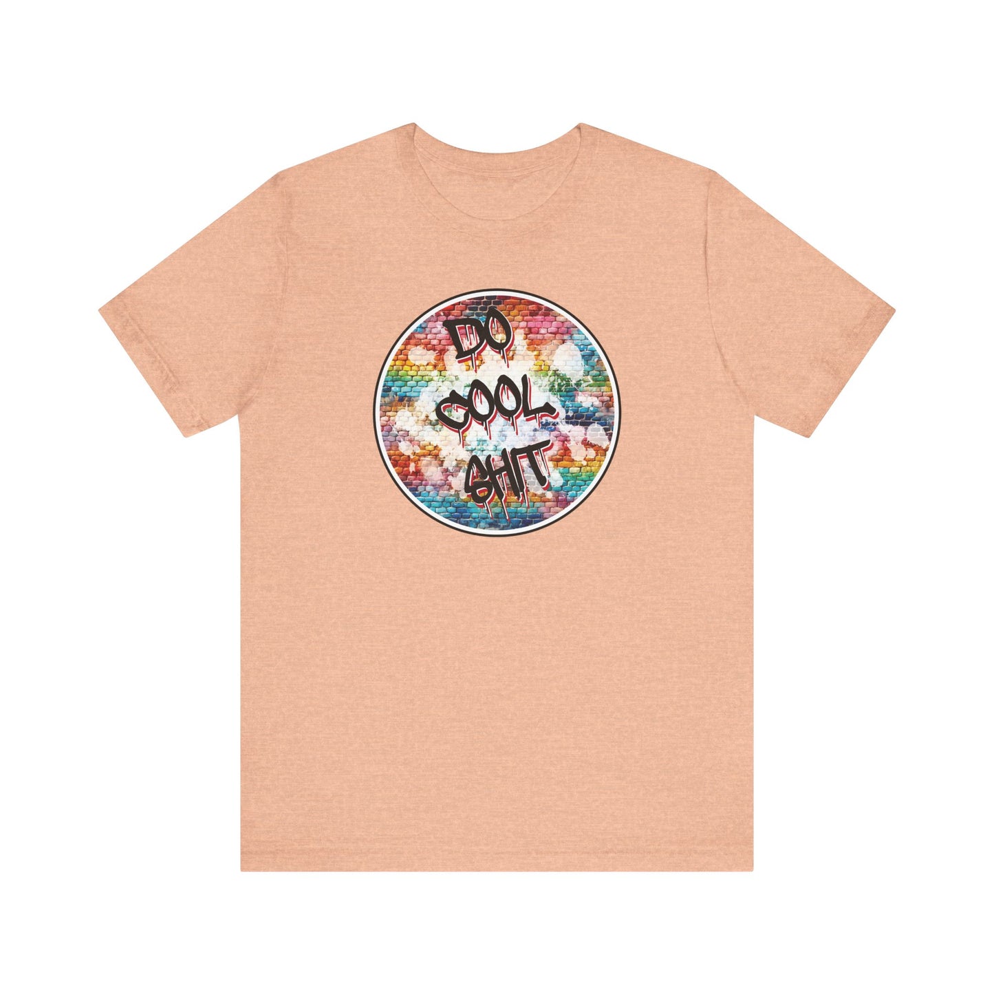 'Do Cool Shit' (Soft, Quality Bella & Canvas <Or Comparable> Unisex Tee)